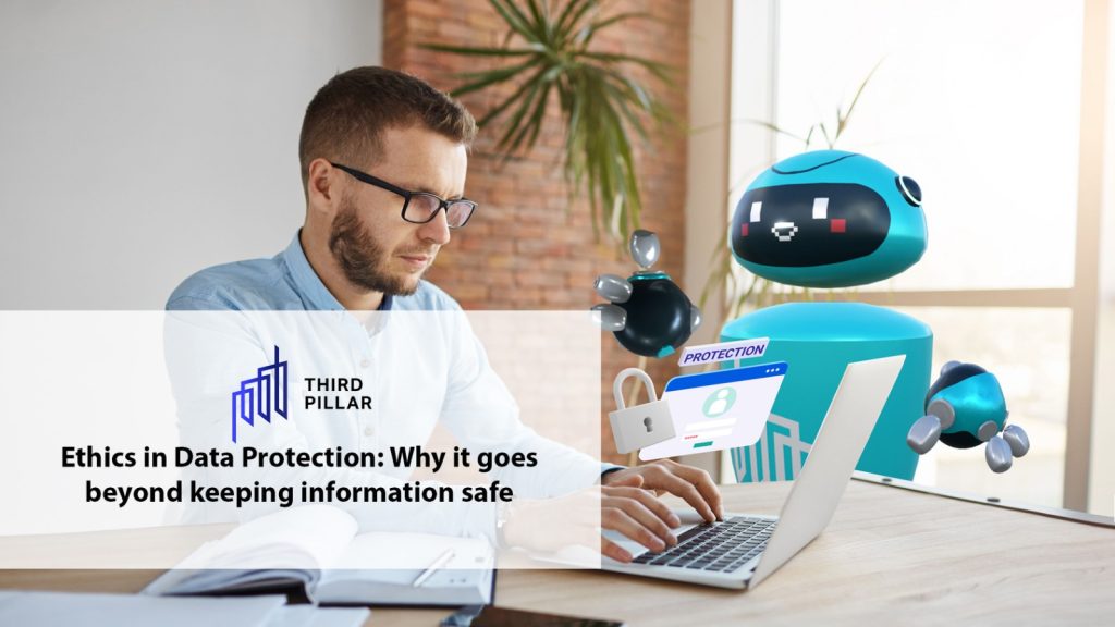 Why Data Protection goes beyond keeping information safe